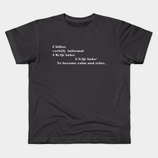 Chillax definition Kids T-Shirt